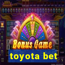 toyota bet